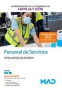 Personal de servicios : Administración de la Comunidad Castilla y León : simulacros de examen