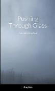 Pushing Through Glass