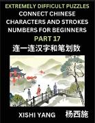 Link Chinese Character Strokes Numbers (Part 17)- Extremely Difficult Level Puzzles for Beginners, Test Series to Fast Learn Counting Strokes of Chinese Characters, Simplified Characters and Pinyin, Easy Lessons, Answers