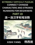 Link Chinese Character Strokes Numbers (Part 19)- Extremely Difficult Level Puzzles for Beginners, Test Series to Fast Learn Counting Strokes of Chinese Characters, Simplified Characters and Pinyin, Easy Lessons, Answers