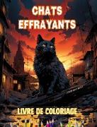 Chats effrayants | Livre de coloriage | Scènes fascinantes et créatives de chats terrifiants