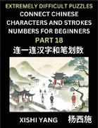 Link Chinese Character Strokes Numbers (Part 18)- Extremely Difficult Level Puzzles for Beginners, Test Series to Fast Learn Counting Strokes of Chinese Characters, Simplified Characters and Pinyin, Easy Lessons, Answers