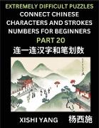 Link Chinese Character Strokes Numbers (Part 20)- Extremely Difficult Level Puzzles for Beginners, Test Series to Fast Learn Counting Strokes of Chinese Characters, Simplified Characters and Pinyin, Easy Lessons, Answers