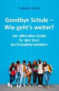 Goodbye Schule - Wie geht's weiter?