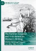 The Famine Diaspora and Irish American Women's Writing