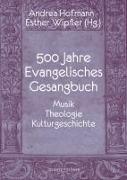 500 Jahre Evangelisches Gesangbuch
