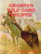 Grampa's Wild Game Recipes