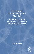 Case Study Methodology for Nursing