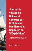 Journal du voyage de Guinée et Cayenne par le chevalier Des Marchais, Capitaine, commandant la frégate l'Expédition