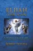 Elijah Come Again
