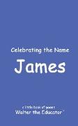 Celebrating the Name James