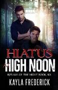 Hiatus at High Noon