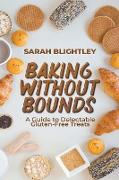 Baking without Bounds