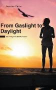 From Gaslight to Daylight