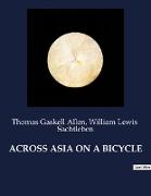 ACROSS ASIA ON A BICYCLE