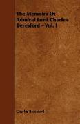 The Memoirs of Admiral Lord Charles Beresford - Vol. I