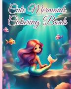 Cute Mermaids Coloring Book