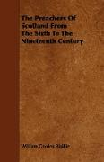 The Preachers of Scotland from the Sixth to the Nineteenth Century