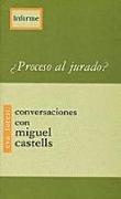 Proceso al jurado? : conversaciones con Miguel Castells