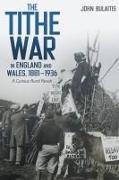 The Tithe War in England and Wales, 1881-1936