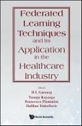 Federated Learning Techniques and Its Application in the Healthcare Industry