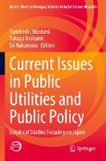 Current Issues in Public Utilities and Public Policy