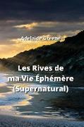 Les Rives de ma Vie Éphémère (Supernatural)