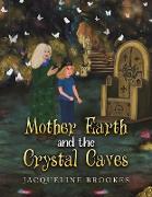 Mother Earth and the Crystal Caves