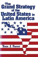 The Grand Strategy of the United States in Latin America