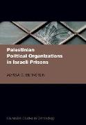 Palestinian Political Organizations in Israeli Prisons