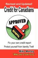 Credit for Canadians: Fix Your Own Credit Report, Protect Yourself from Identity Theft