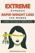 Extreme Hypnosis for Rapid Weight Loss in Women