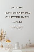 Transforming Clutter into Calm