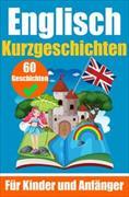 60 Kurzgeschichten auf Englisch | Ein zweisprachiges Buch auf Deutsch und Englisch | Ein Buch zum Erlernen der englischen Sprache für Kinder und Anfänger