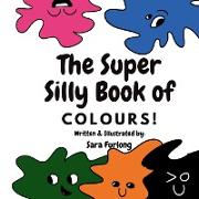 The Super Silly Book of Colours