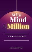 Never Mind A Million