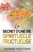 Le Secret D'une Vie Spirituelle Fructueuse
