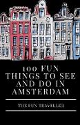 100 Fun Things to See and Do in Amsterdam