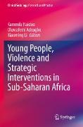 Young People, Violence and Strategic Interventions in Sub-Saharan Africa