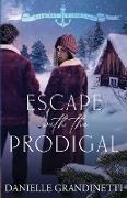 Escape with the Prodigal