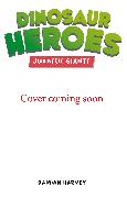 Dinosaur Heroes: Dinosaur Heroes Book 4