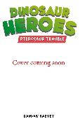 Dinosaur Heroes: Dinosaur Heroes Book 2