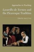 Approaches to Teaching Lazarillo De Tormes and the Picaresque Tradition