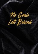 No Goals Left Behind - Black Velvet