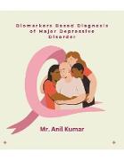 Biomarkers Based Diagnosis of Major Depressive Disorder