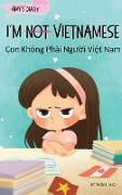 I'm Not Vietnamese (Con Không Ph¿i Ng¿¿i Vi¿t Nam)