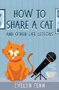 How to Share a Cat and Other Life Lessons