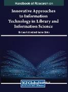 Handbook of Research on Innovative Approaches to Information Technology in Library and Information Science