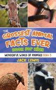 The Grossest Animal Facts Ever Book for Kids