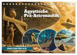 Ägyptische Prä-Astronautik - Science Fiction Götter im All (Tischkalender 2025 DIN A5 quer), CALVENDO Monatskalender